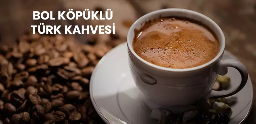 Bol Köpüklü Türk Kahvesi Nasıl Yapılır?