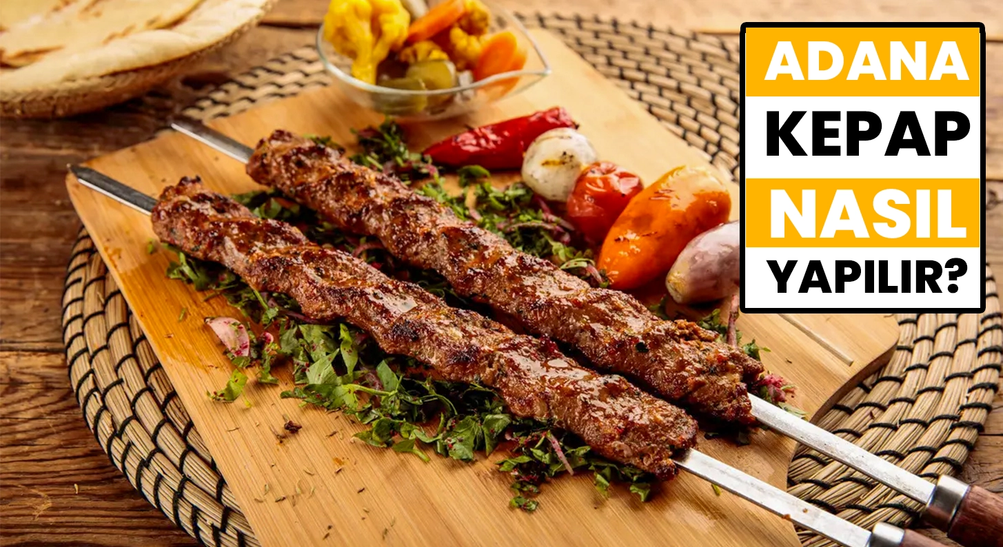 Adana Kebap Tarifi: Evde En Lezzetli Adana Kebabı Nasıl Yapılır?