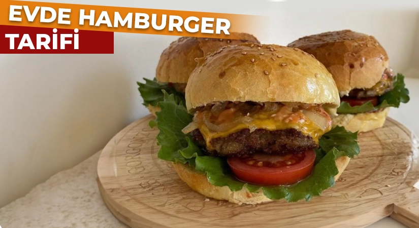 Ev Yapımı Hamburger Tarifi: Evde Lezzetli ve Kolay Hamburger Nasıl Yapılır?