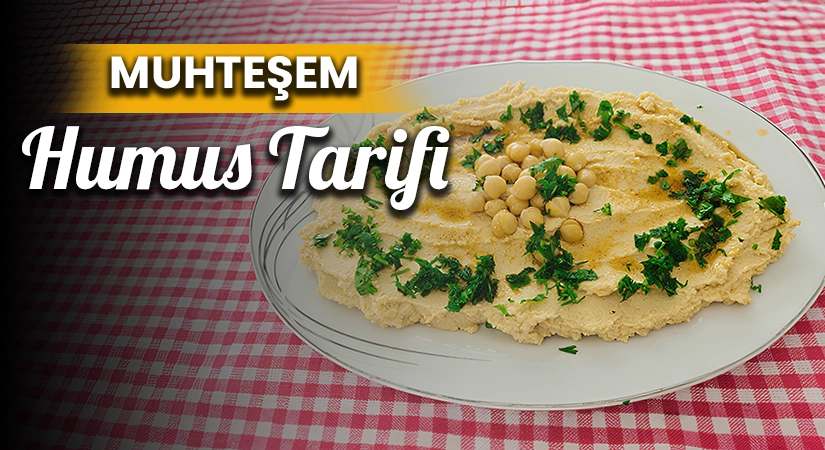 Enfes Humus Tarifi ve Yapılışı – Evde Kolay ve Hızlı Meze Hazırlayın