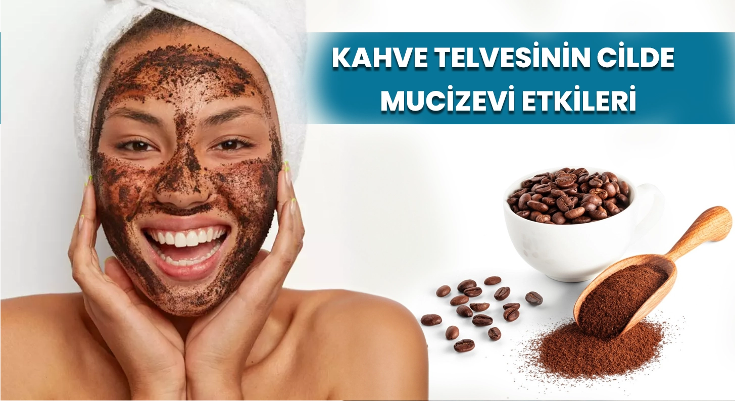 Kahve Telvesinin Cilde Faydaları Nelerdir? Mucizevi Cilt Bakım Sırrı