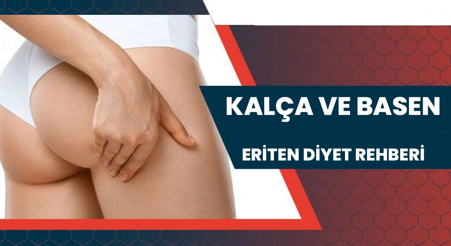 Kalça ve Basen Eriten Diyet Listesi: Şekillenmiş Bir Vücut için Adımlar