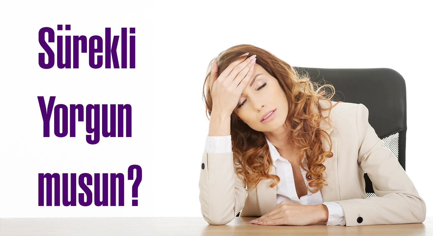 Kadınlarda Sürekli Yorgunluk neden Geçmez<del class=